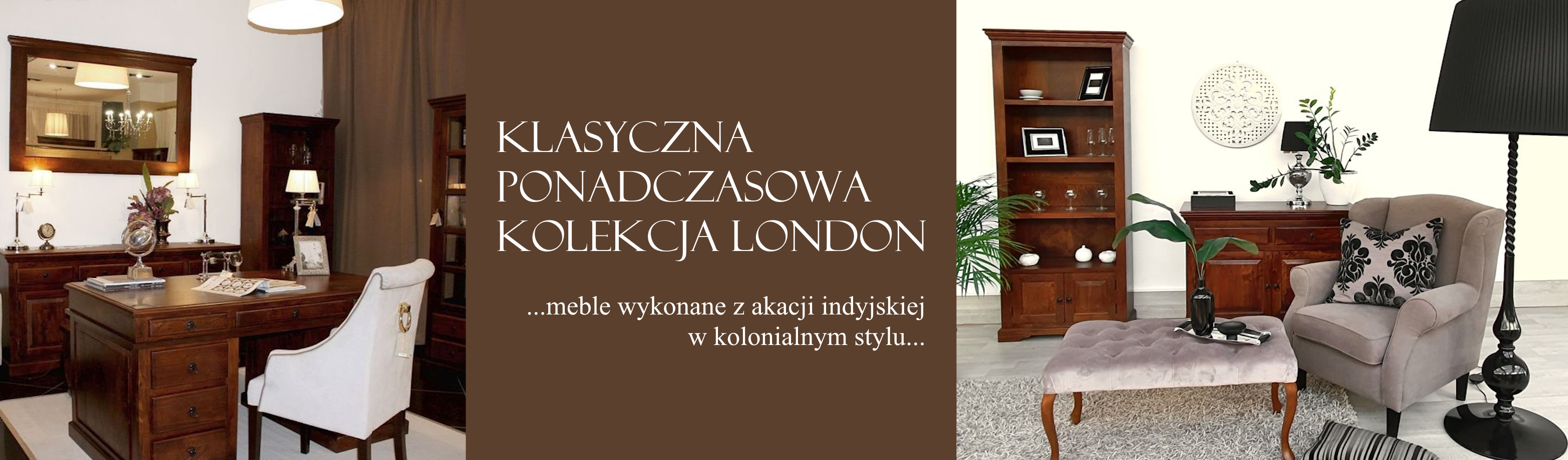 Kolekcja LONDON - meble drewniane brązowe z akacji indyjskiej
